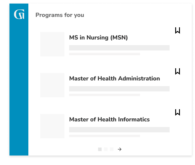 Programs for you: MS in Nursing (MSN), Master of Health Administration, Master of Health Informatics