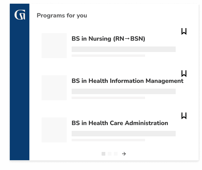 Programs for you: BS in Nursing (RN to BSN), BS in Health Information Management, BS in Health Care Administration