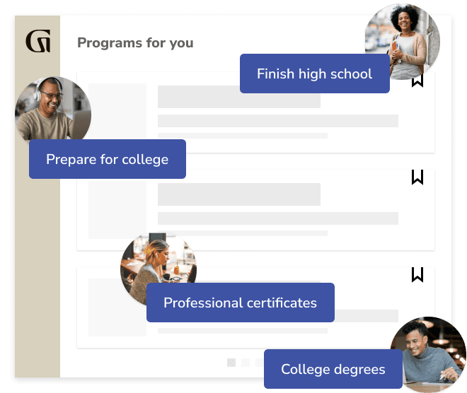 Finish high school, Prepare for college, Professional Certificates, College Degrees
