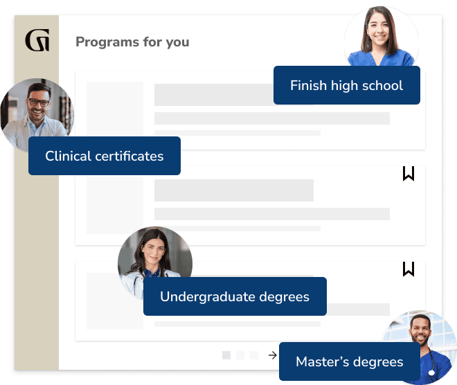 Programs for you to finish high school, get a clinical certificate, an undergraduate degree, a master's degree and more.