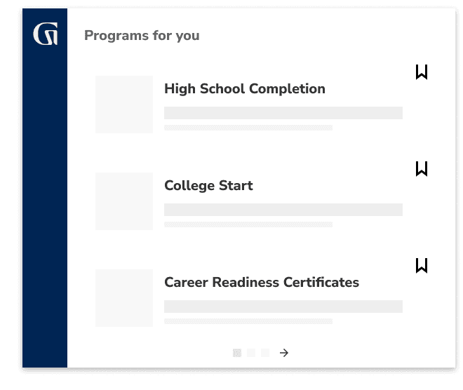 Programs for you: High School Completion, College Start, Career Readiness Certificates