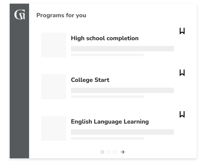 Programs for you: High school completion, College Start, English language learning