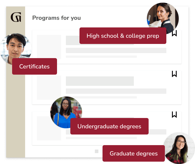Programs for you: High school & college prep,  Certificates, Undergraduate degrees,  Graduate degrees