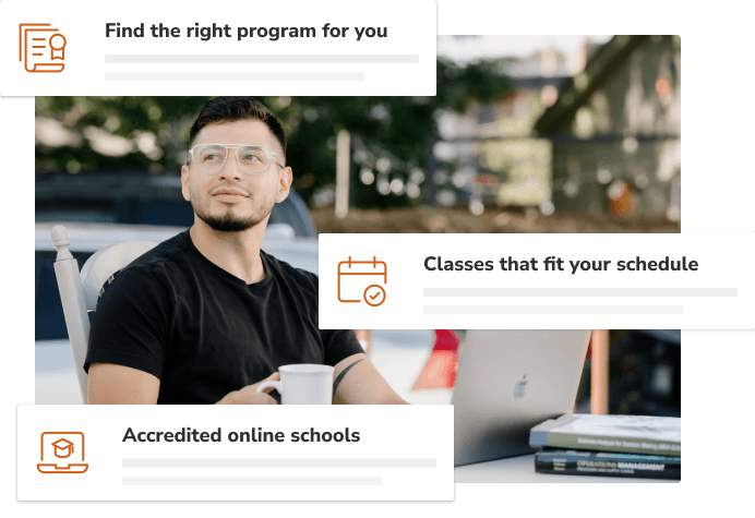 Find the right program for you, classes that fit your schedule and accredited online schools.