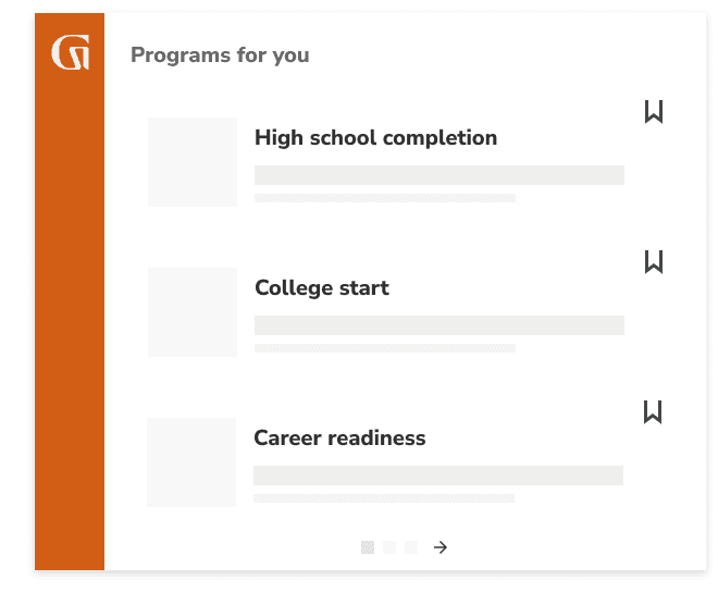 Programs for you: High school completion, College start, Career readiness